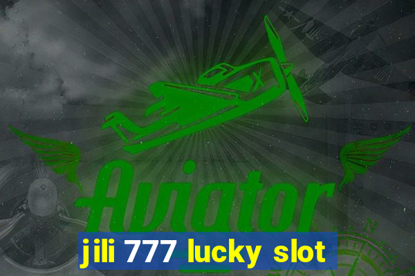 jili 777 lucky slot