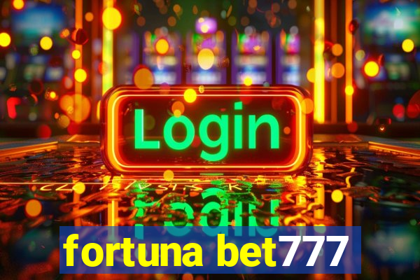 fortuna bet777