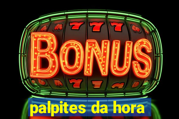 palpites da hora