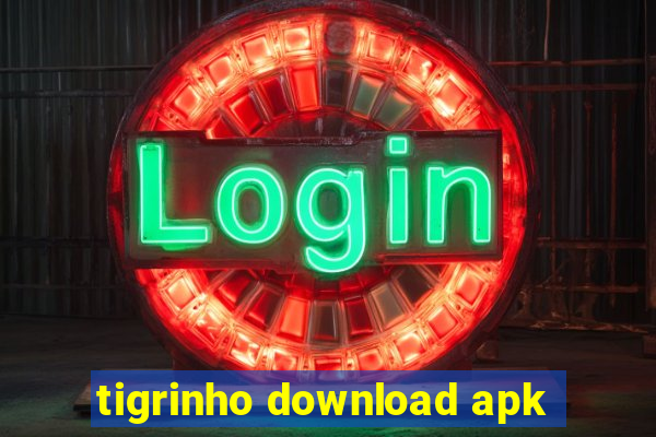 tigrinho download apk