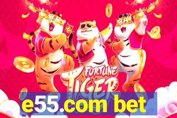 e55.com bet