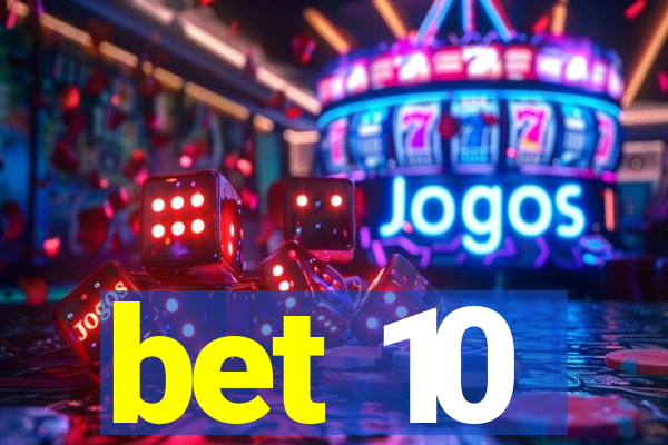 bet 10