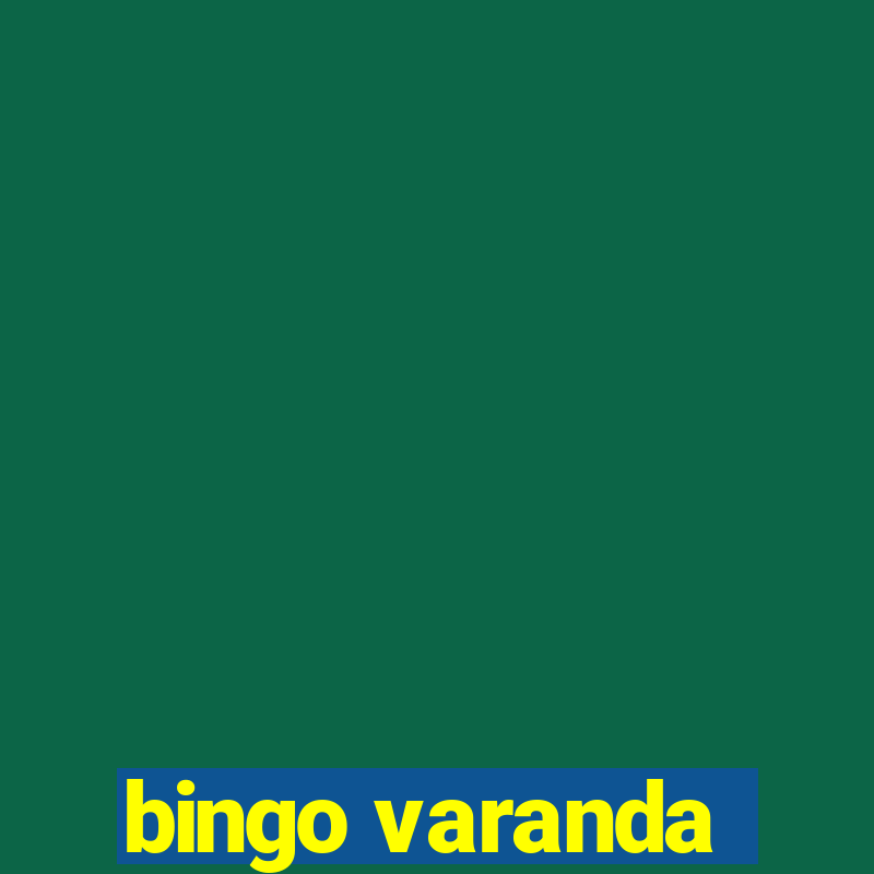 bingo varanda