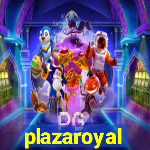 plazaroyal