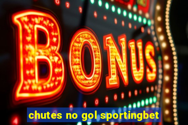 chutes no gol sportingbet