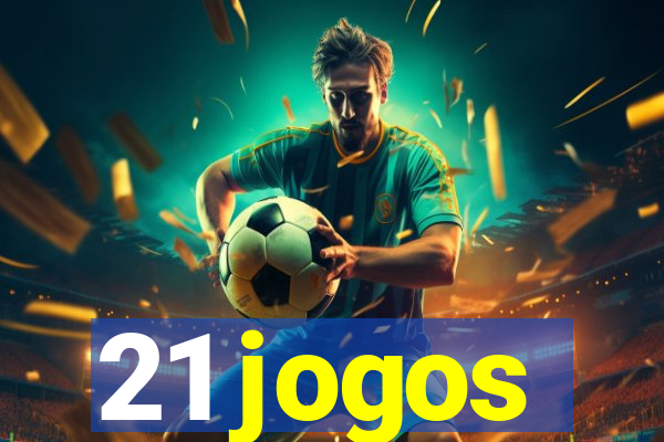 21 jogos