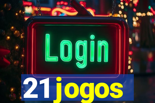 21 jogos