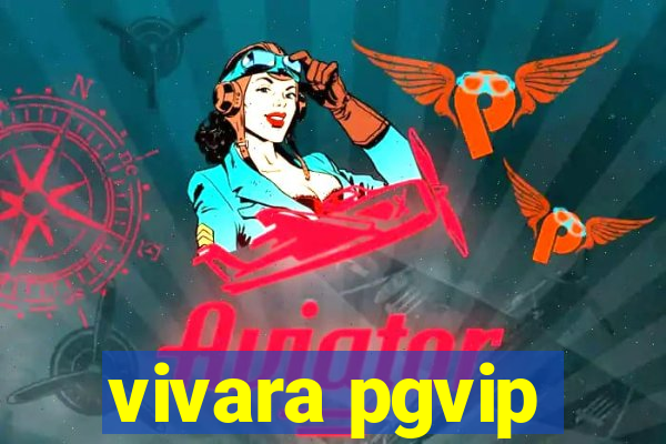 vivara pgvip