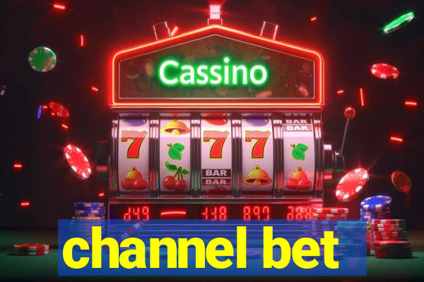 channel bet