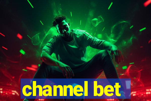 channel bet