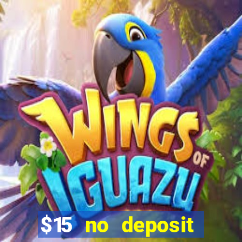 $15 no deposit bonus casino max