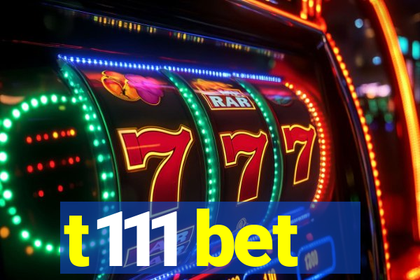 t111 bet