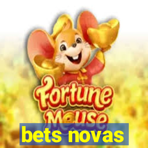 bets novas