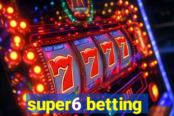 super6 betting