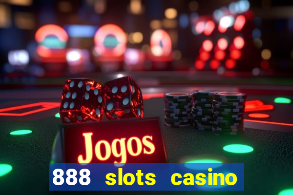 888 slots casino ca?a níquel