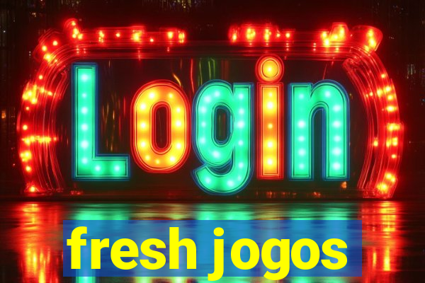 fresh jogos