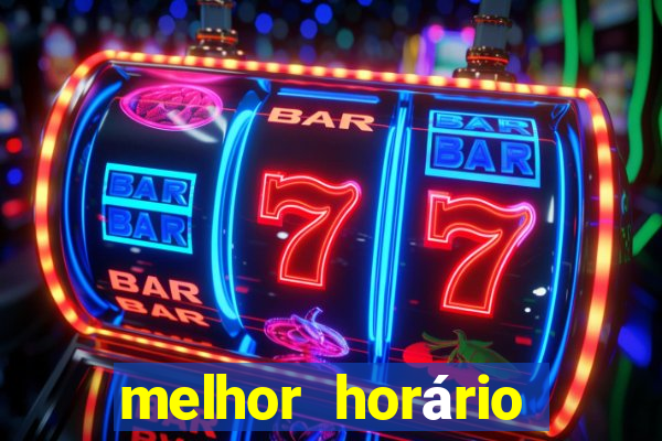 melhor horário para jogar pixbet