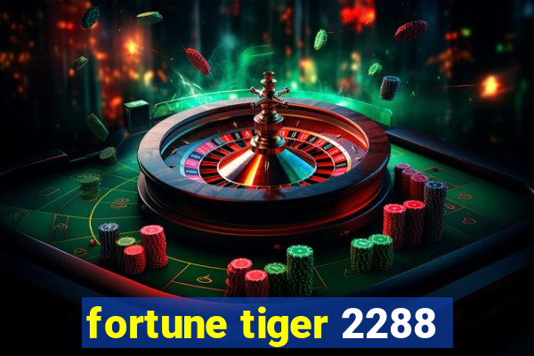 fortune tiger 2288