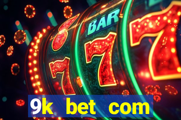 9k bet com register login