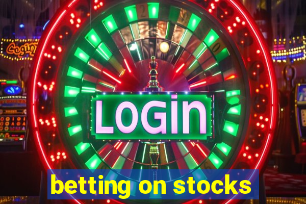 betting on stocks