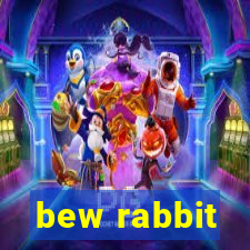 bew rabbit