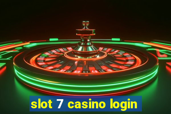 slot 7 casino login