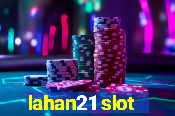 lahan21 slot