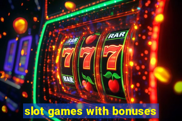 slot games with bonuses