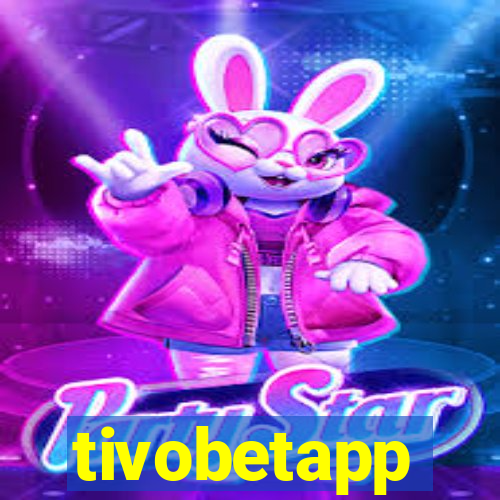 tivobetapp