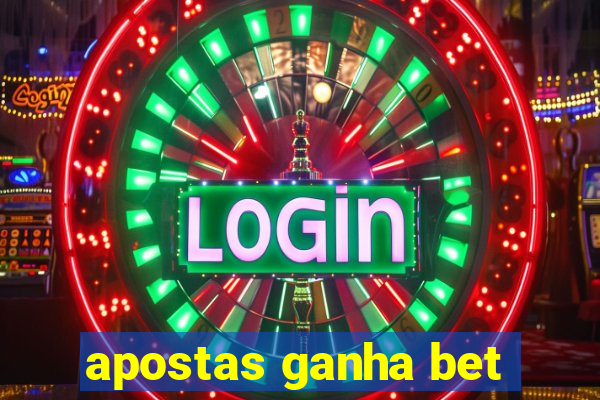 apostas ganha bet