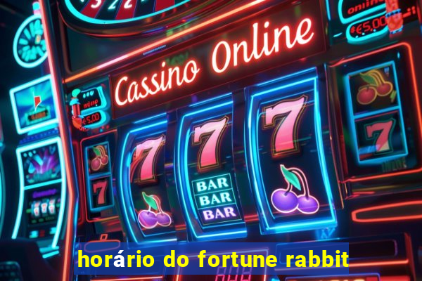 horário do fortune rabbit