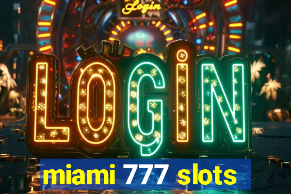 miami 777 slots