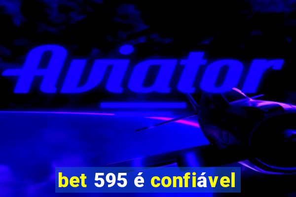 bet 595 é confiável