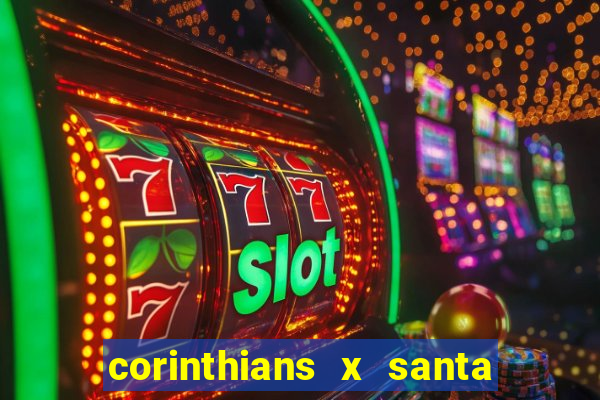 corinthians x santa cruz ao vivo hd