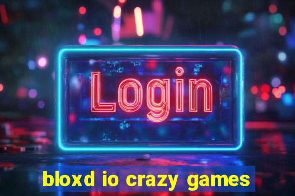 bloxd io crazy games