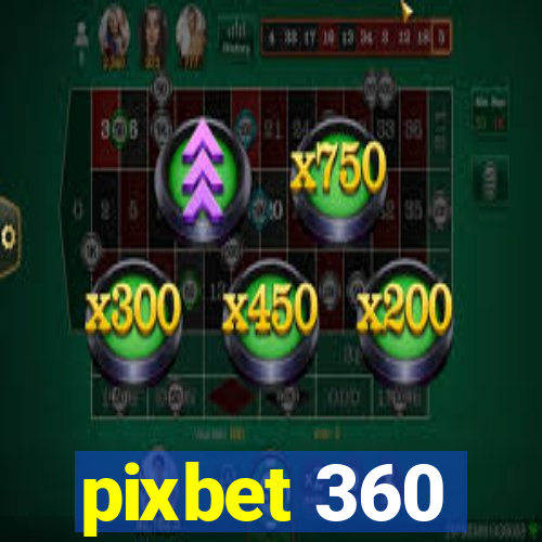 pixbet 360