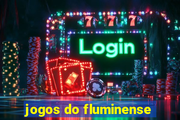 jogos do fluminense