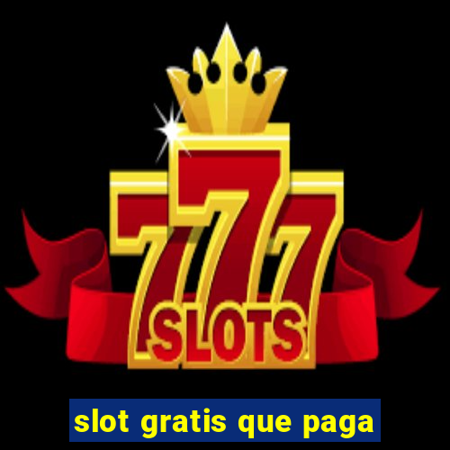 slot gratis que paga