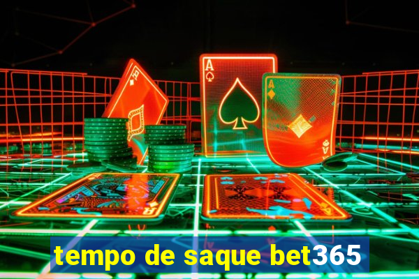 tempo de saque bet365