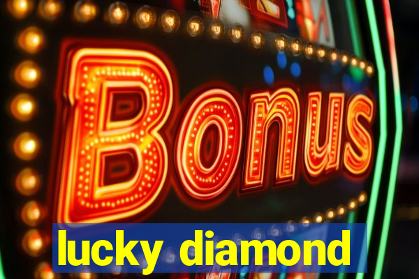 lucky diamond