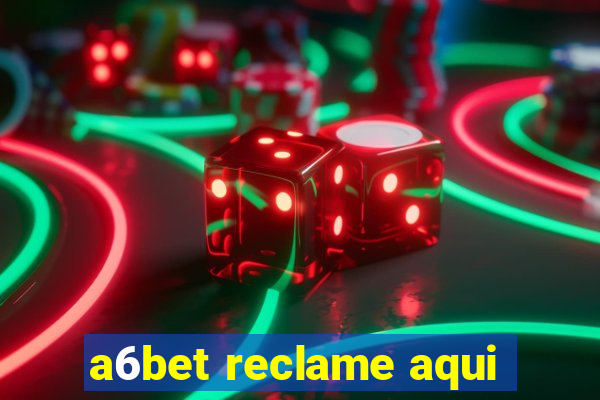 a6bet reclame aqui