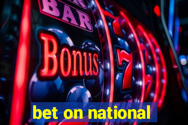 bet on national