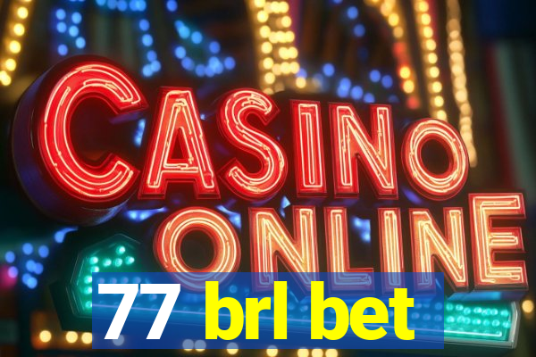 77 brl bet