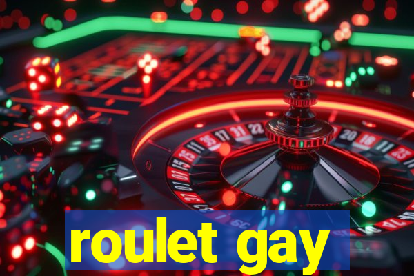 roulet gay