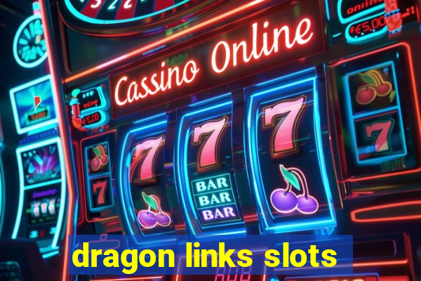 dragon links slots