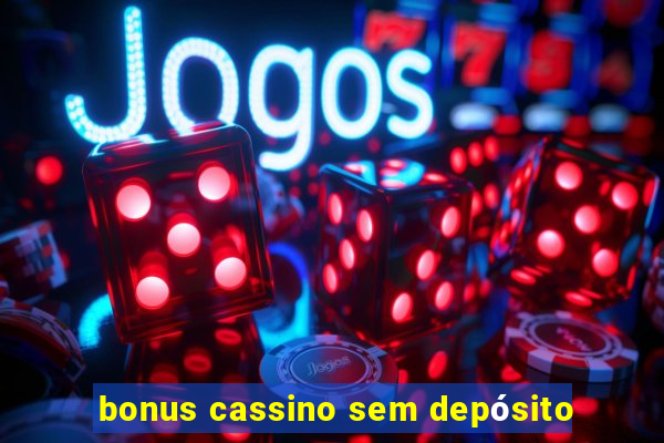 bonus cassino sem depósito