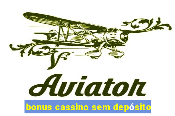 bonus cassino sem depósito