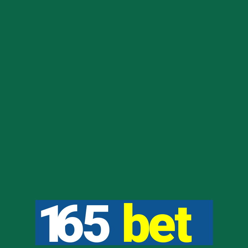 165 bet