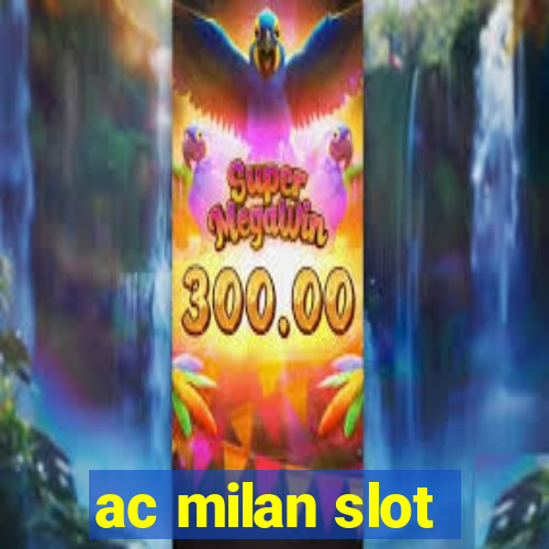 ac milan slot