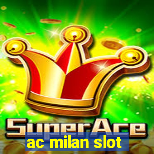 ac milan slot